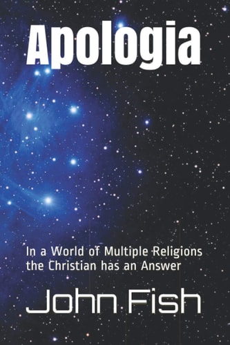 Apologia In a World of Multiple Religions the Christian Has an Answer