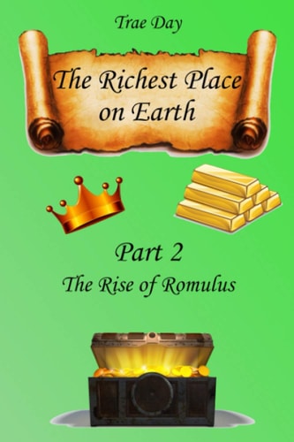 The Richest Place on Earth Part 2: The Rise of Romulus