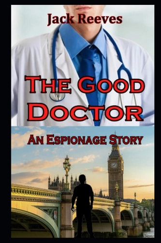 The Good Doctor An Espionage Story