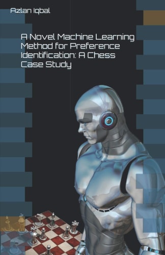 A Novel Machine Learning Method for Preference Identification A Chess Case Study