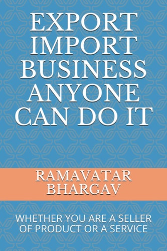 Export Import Business Anyone Can Do It Whether You Are a Seller of Product Or a Service