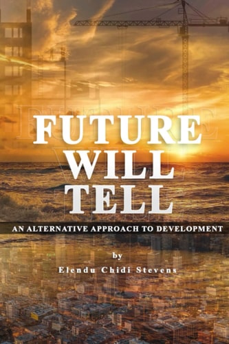 Future Will Tell An Alternative Approach to Development