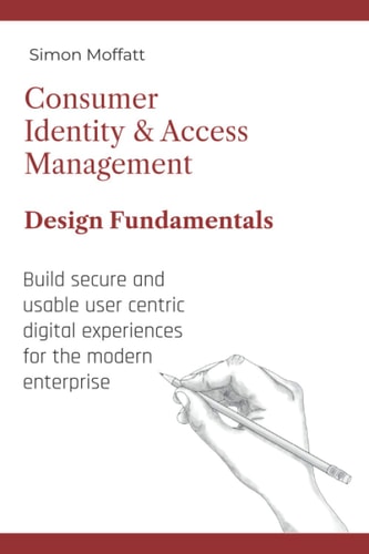 Consumer Identity and Access Management Design Fundamentals