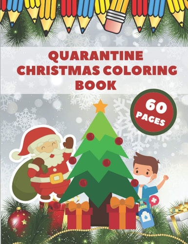 Quarantine Christmas Coloring Book Pandemic Coloring Book for Kids Lockdown Christmas Relaxation Boys and Girls