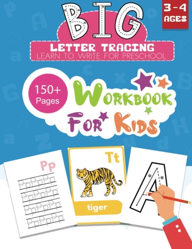 BIG Letter Tracing Learn to Write for Preschool 150+ Pages Workbook for Kids 3 - 4 Ages Early Learning Workbook Handwriting Practice for Kids with Alphabet Activity Book