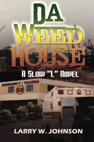 Da Weed House A Slow "L" Novel