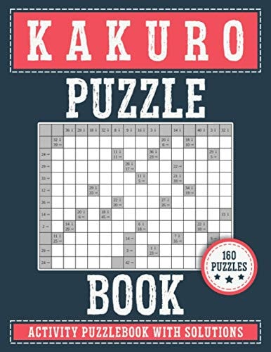 KAKURO Puzzle Book Activity Puzzlebook with Solutions 160 Puzzles