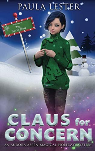 Claus for Concern An Aurora Aspen Magical Holiday Mystery, Book 1