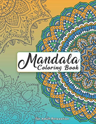 Mandala Coloring Book For Adult Relaxation Intricate Patterns For Stress Relief And Meditation