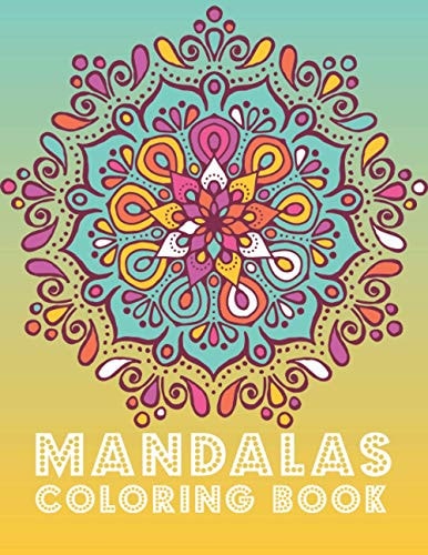 Mandalas Coloring Book 60 Mandalas - An Assortment of Stress Relieving, and Relaxation for Adults