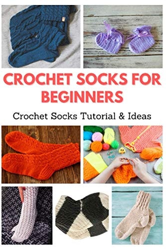 Crochet Socks for Beginners Crochet Socks Tutorial & Ideas