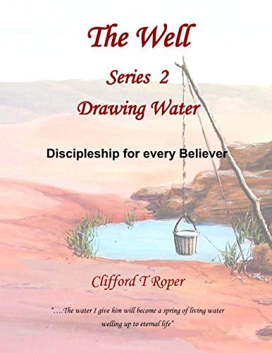 The Well Series 2. "Drawing Water" Developing Your Relationship with God