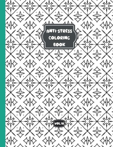Anti-Stress Coloring Book - Vol 10 Relaxing Coloring Book for Adults and Kids - 25 Different Patterns