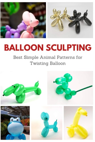 Balloon Sculpting Best Simple Animal Patterns for Twisting Balloon