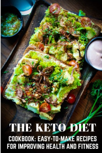 The Keto Diet Cookbook Easy-to-make Recipes For Improving Health And Fitness Keto Books For Beginners Best Sellers