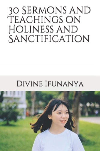 30 Sermons and Teachings on Holiness and Sanctification
