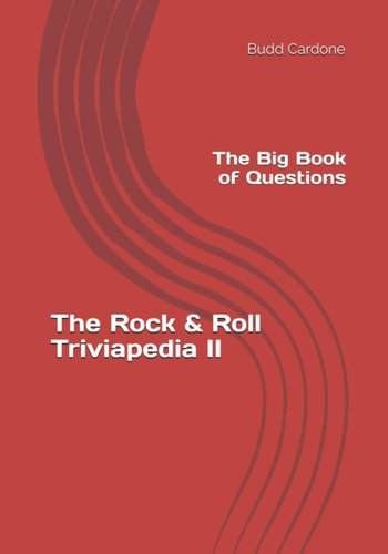 The Rock & Roll Triviapedia II The Big Book of Questions