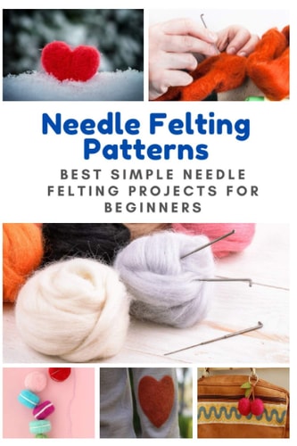 Needle Felting Patterns Best Simple Needle Felting Projects for Beginners