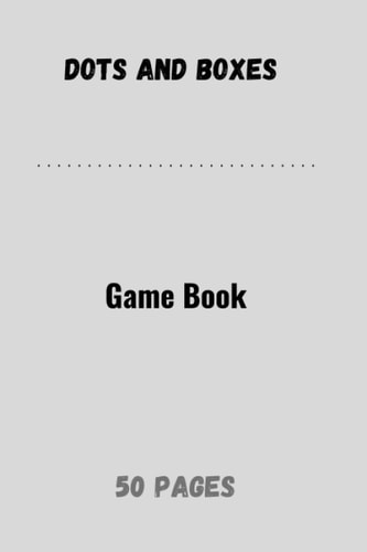 Dots and Boxes Game Book Dots Games Boxes Four Tac 50 Pages 6X9