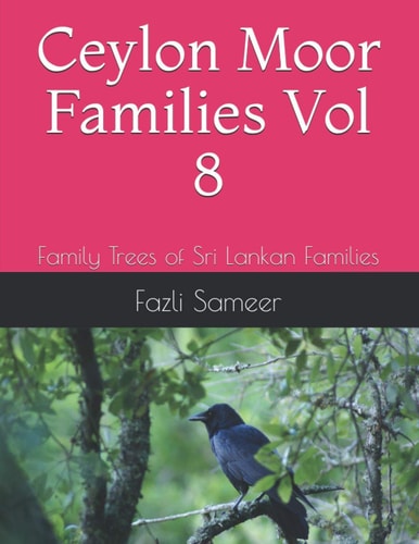 Ceylon Moor Families Vol 8 Family Trees of Sri Lankan Families