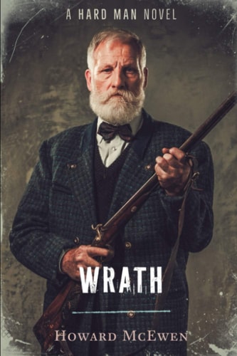 Wrath A Hard Man Novel