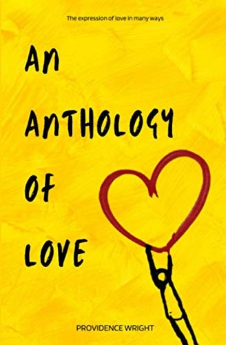An Anthology of Love The Expression of Love in Many Ways
