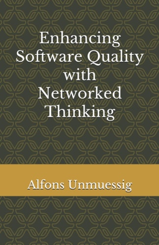 ENHANCING SOFTWARE QUALITY With Networked Thinking