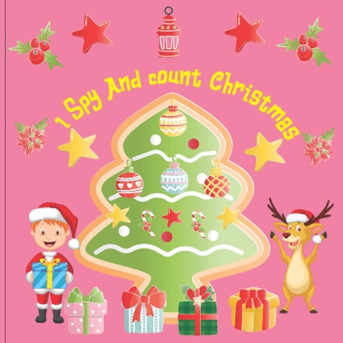 I Spy and Count Christmas A Fun Book For 3-5 Year Old About Winter & Christmas Great Gift For Preschoolers &Kids&Kindergarten
