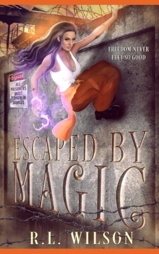 Escaped By Magic A Paranormal Prison Romance