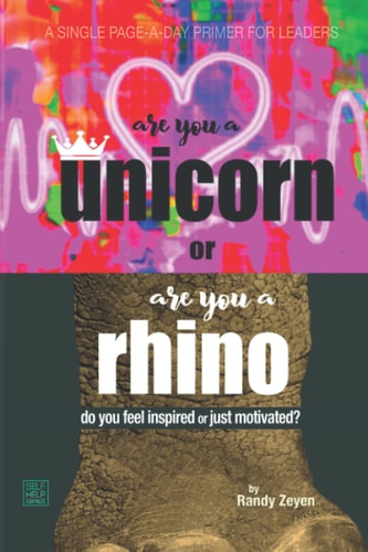 Are You a Unicorn Or Are You a Rhino? Do You Feel Inspired Or Just Motivated?