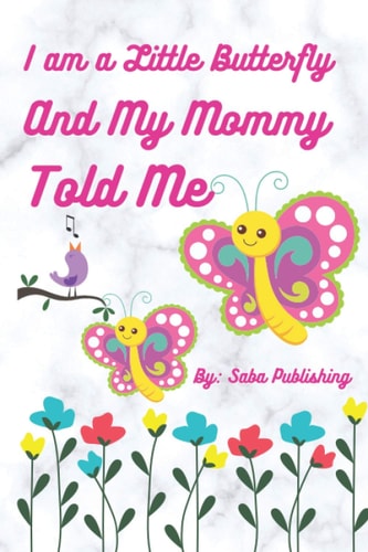 I Am a Little Butterfly and My Mommy Told Me Story Before Sleeping for Kids