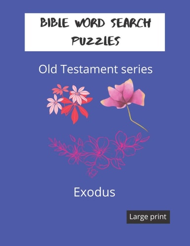 Bible Word Search Puzzles Old Testament Series.: Exodus