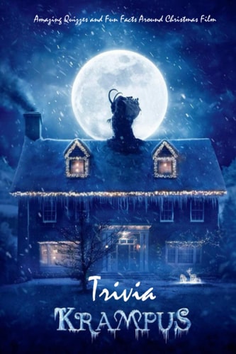 Krampus Trivia Amazing Quizzes and Fun Facts Around Christmas Film: Gift for Christmas