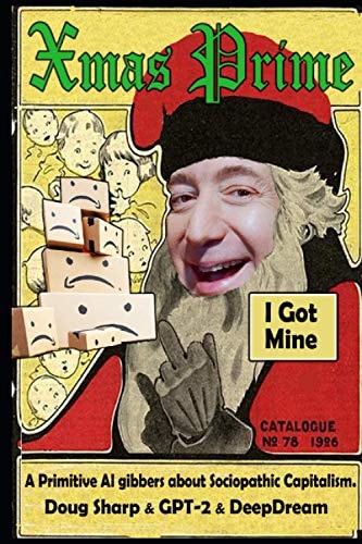 Xmas Prime A Primitive AI Gibbers about Sociopathic Capitalism.