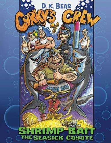 Corky's Crew Shrimp Bait, The Seasick Coyote