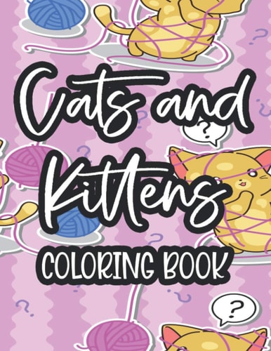 Cats And Kittens Coloring Book Coloring And Tracing Pages With Cat Illustrations, Cute Feline Illustrations To Color And Trace