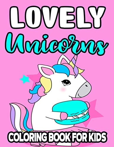 Lovely Unicorns Coloring Book For Kids Designs And Illustrations Of Unicorns To Trace, Draw, And Color, Magical Activity Pages For Girls