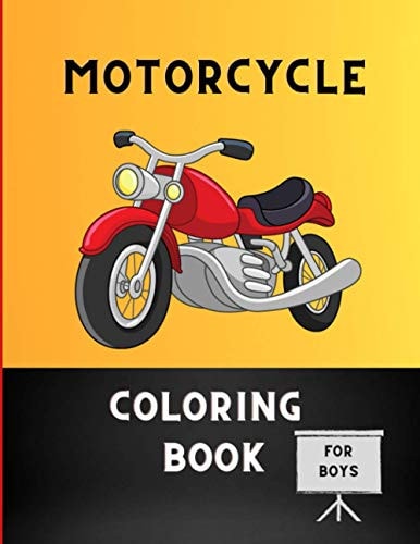 Motorcycle Coloring Book for Boys Fun Learning and Motorcycle Coloring Book For Kids: Cute Children's Coloring Book for Toddlers & Kids: Book for Motorcycle Lovers