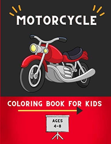 Motorcycle Coloring Book for Kids Ages 4-8 Fun Learning and Motorcycle Coloring Book For Kids: Amazing Children's Coloring Book for Toddlers & Kids: Book for Motorcycle Lovers