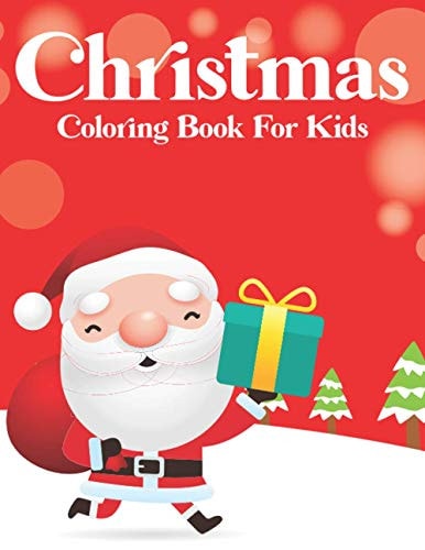 Christmas Coloring Book For Kids Beautiful Christmas Holiday Coloring Book With 50 Awesome Pages to Color with Santa Claus, Christmas Tree, Shoes, Christmas Girl, Candles and More.
