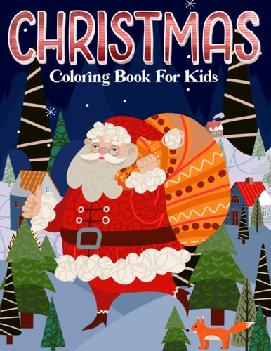 Christmas Coloring Book For Kids A Funny Children Christmas Coloring Book Great Holiday Gift Idea With Include Santa, Deer, Candle, Christmas Shoes Etc.