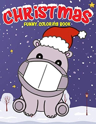 Christmas Funny Coloring Book Hippopotamus, Christmas Reindeer, LLAMA and More Activity Coloring Pages with Mask Perfect Gifts for Kids, Girls, Boys Ages 3-5