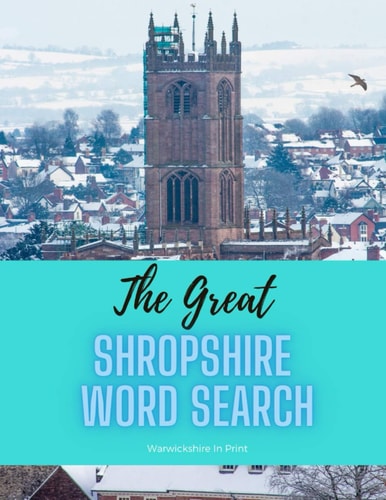 The Great Shropshire Word Search 58 Fun Word Search Puzzles - Ideal Gift Idea for Word Search Fans from Shropshire and Those who Love the County
