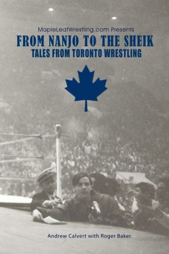 From Nanjo to The Sheik Tales from Toronto Wrestling