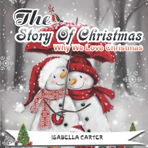 The Story Of Christmas Why We Love Christmas