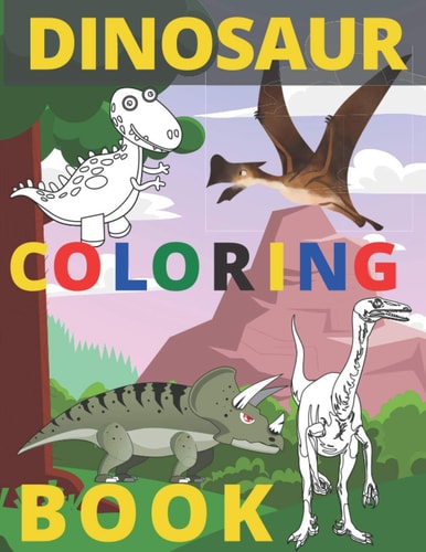 Dinosaur Coloring Book Big Animals Awesome Gifts for Children Boys And Girls