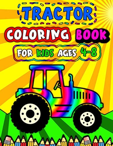 Tractor Coloring Book for Kids Ages 4-8 Large and Educational Images for Beginners, Children, Toddlers