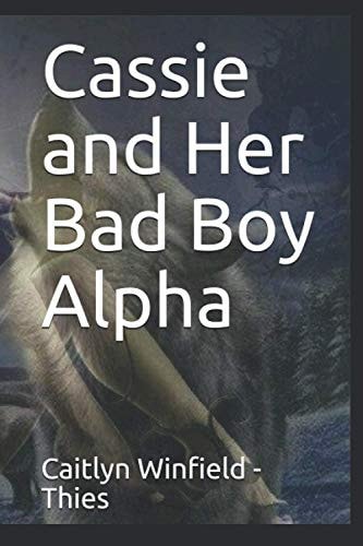 Cassie and Her Bad Boy Alpha