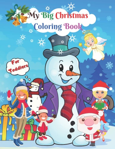 My Big Christmas Coloring Book For Toddlers Easy and Cute Christmas Holiday Coloring Designs for Children