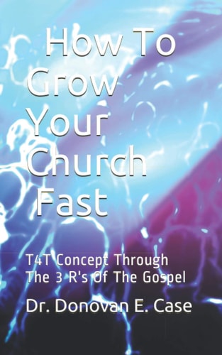 How To Grow Your Church Fast T4T Concept Through 3 R's Of The Gospel